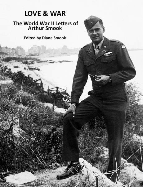 The cover of my book! : Love & War: The World War II Letters of Arthur Smook : Diane Smook Photography: Nature, Dance, Documentary